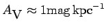 $ A_{\hbox{\sc V}}\approx
1{\rm mag}\,{\hbox{\rm kpc}}^{-1}$