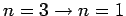 $ n=3\rightarrow n=1$
