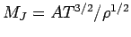 $ M_J=A T^{3/2}/\rho^{1/2}$