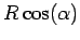 $\displaystyle R\cos(\alpha)$