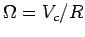 $ \Omega=V_c/R$