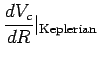 $\displaystyle {dV_c\over dR}\vert _{\rm Keplerian}$