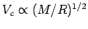 $ V_c\propto
(M/R)^{1/2}$
