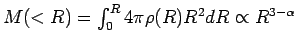 $ M(<R)=\int_0^R 4\pi \rho(R)
R^2dR\propto R^{3-\alpha}$