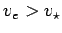 $ v_e>v_\star$