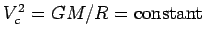 $ V_c^2=GM/R={\rm constant}$