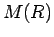 $\displaystyle M(R)$
