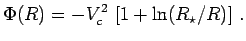 $\displaystyle \Phi(R) = -V_c^2\,\left[1+\ln(R_\star/R)\right]\,.$