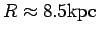 $ R\approx 8.5{\hbox{\rm kpc}}$