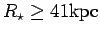 $ R_\star\ge 41{\hbox{\rm kpc}}$