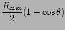 $\displaystyle {R_{\rm max}\over 2} (1-\cos\theta)$
