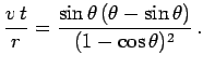 $\displaystyle {v\,t\over r} = {\sin\theta\,(\theta-\sin\theta)\over (1-\cos\theta)^2}\,.$