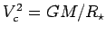 $ V_c^2=GM/R_\star$