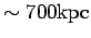 $ \sim 700{\hbox{\rm kpc}}$