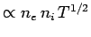 $ \propto
n_e\,n_i\,T^{1/2}$