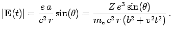 $\displaystyle \vert{\bf E}(t)\vert = {e\,a\over c^2\,r}\sin(\theta)={Z\,e^3\sin(\theta)\over m_e\,c^2\,r\,(b^2+v^2t^2)}\,.$