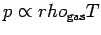 $ p\propto
rho_{\rm gas}T$