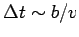 $ \Delta t\sim b/v$