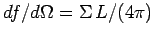$ df/d\Omega=\Sigma\,L/(4\pi)$