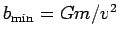 $ b_{\rm min}=Gm/v^2$