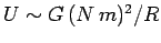 $ U\sim
G\,(N\,m)^2/R$