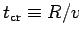 $ t_{\rm cr}\equiv
R/v$