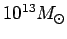 $ 10^{13}\hbox{$M_\odot$}$