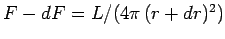 $ F-dF=L/(4\pi\,(r+dr)^2)$
