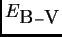 $\displaystyle E_{\B -{\hbox{\sc V}}}$