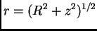 $ r=(R^2+z^2)^{1/2}$