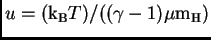 $ u=(\hbox{${\rm k}_{\sc\rm B}$}T)/((\gamma-1)\mu{\hbox{m$_{\rm H}$}})$