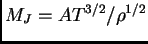 $ M_J=A T^{3/2}/\rho^{1/2}$