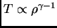 $ T\propto\rho^{\gamma-1}$