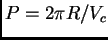 $ P=2\pi R/V_c$
