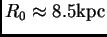 $ R_0\approx 8.5{\hbox{\rm kpc}}$