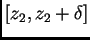 $ [z_2,z_2+\delta]$