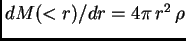 $ dM(<r)/dr=4\pi r^2 \rho$