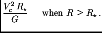 $\displaystyle {V_c^2 R_\star\over G}          \hbox{\rm when $R\ge R_\star$} .$