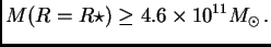 $\displaystyle M(R=R\star)\ge 4.6\times 10^{11}\hbox{$M_\odot$} .$
