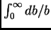 $ \int_0^\infty db/b$