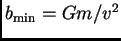 $ b_{\rm min}=Gm/v^2$