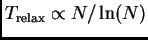 $ T_{\rm relax}\propto N/\ln(N)$