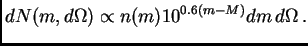 $\displaystyle dN(m,d\Omega)\propto n(m) 10^{0.6(m-M)} dm d\Omega .$