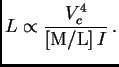 $\displaystyle L\propto {V_c^4\over\hbox{[M/L]} I} .$