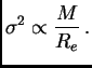 $\displaystyle \sigma^2\propto {M\over R_e} .$