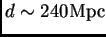 $ d\sim 240{\hbox{\rm Mpc}}$