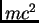 $ mc^2$