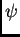 $\displaystyle \psi$